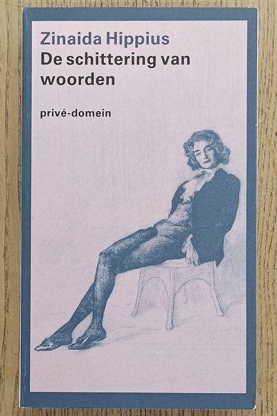 HIPPIUS, ZINAIDA. - De schittering van woorden.