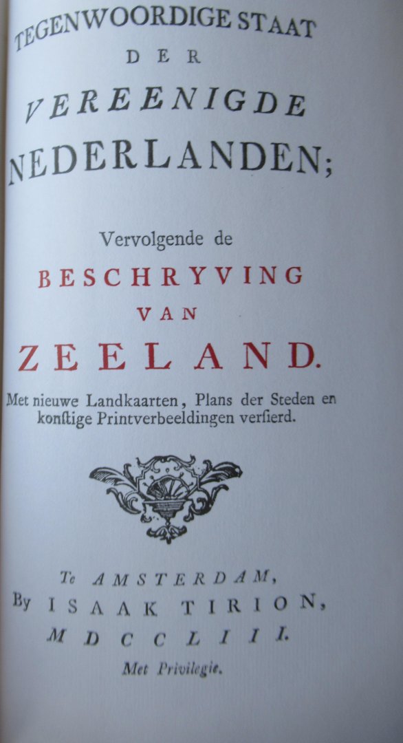 Boddaert, Pieter Mr. - Plevier, Johannes - van der Schatte, Nicolaas Mr. e.a. - Tegenwoordige staat der Vereenigde Nederlanden behelzende eene beschrijving van Zeeland
