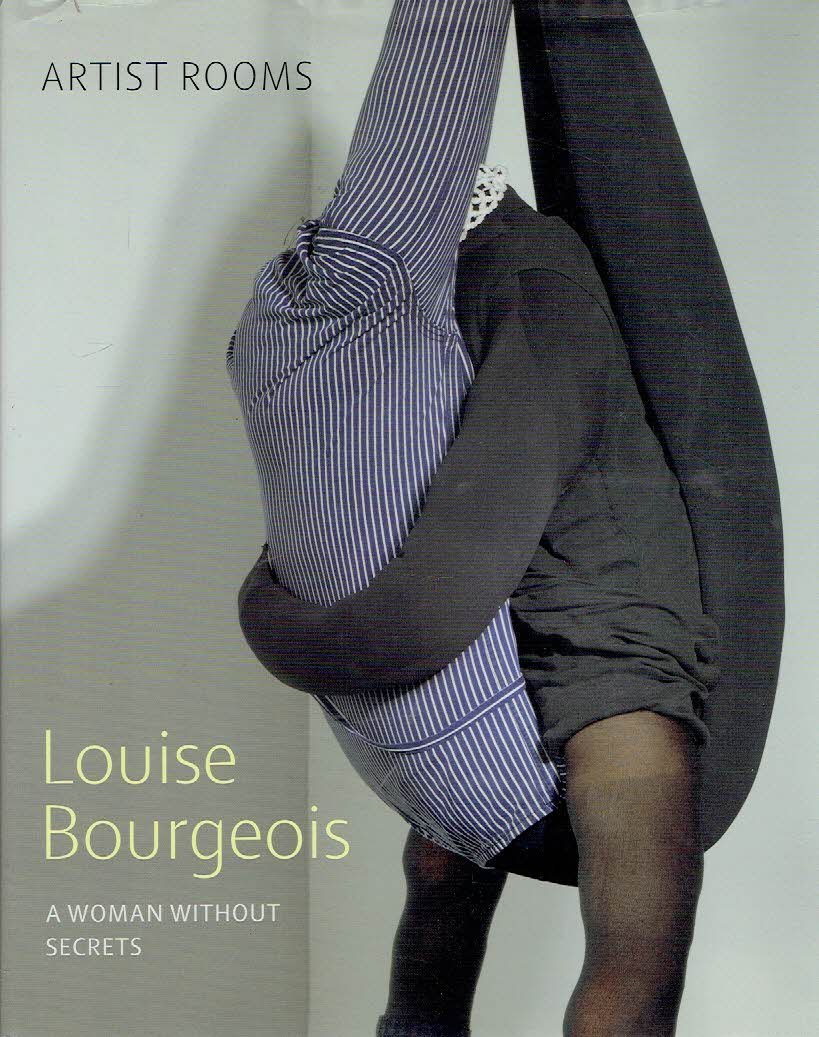 BOURGEOIS, Louise - Artists Rooms - Louise Bourgeois - A Woman without Secrets.