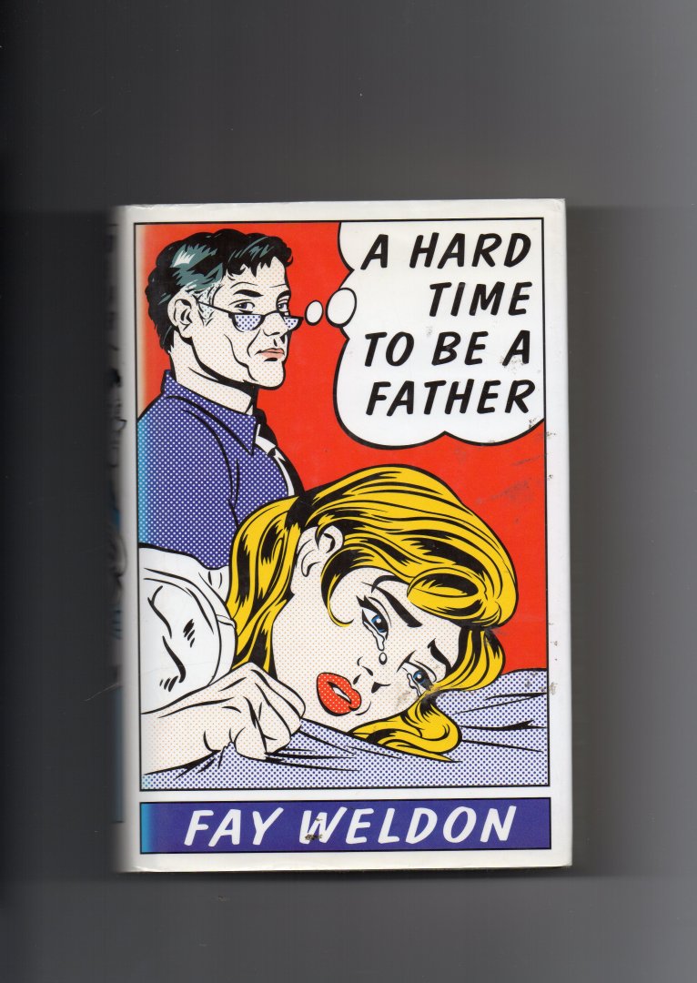 Weldon Fay - A Hard Time to be a Father, a collection of short Stories