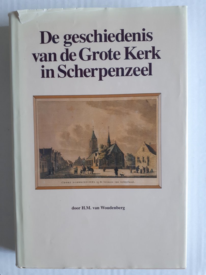 Woudenberg, H.M. van - Geschiedenis grote kerk Scherpenzeel
