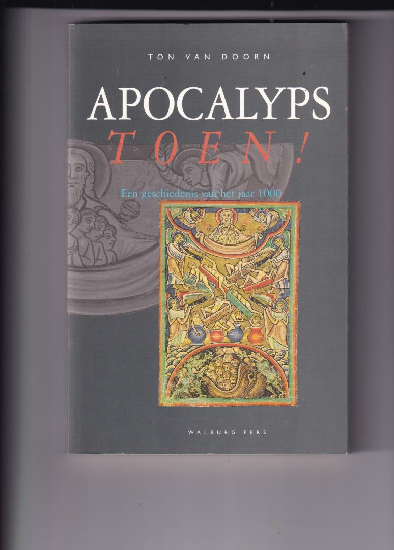 Doorn, Ton van - Apocalyps toen! , een geschiedenis van het jaar 1000