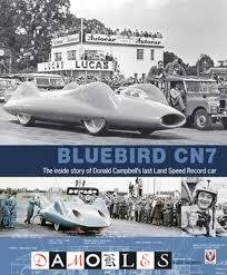 Donald Stevens - Bluebird CN7. The inside story of Donald Campbell's last Land Speed Record car