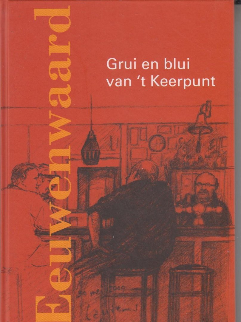Jan Hoekman - Eeuwenwaard: Grui en blui van 't Keerpunt.