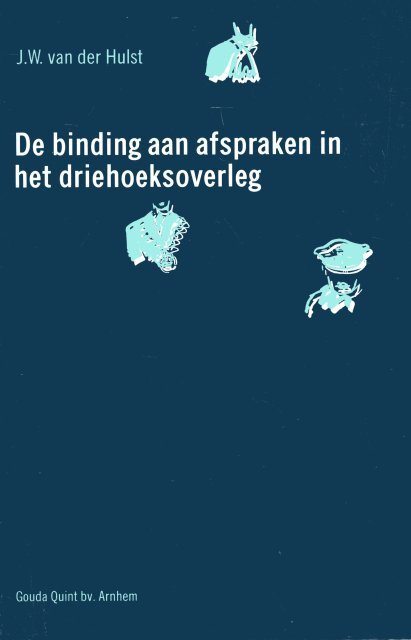 Hulst, J.W. van der. - De binding aan afspraken in het driehoeksoverleg.