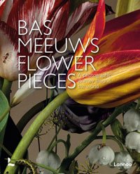 MEEUWS - Meeuws, Bas: - Bas Meeuws. Flowerpieces a Photographic journey around teh world.