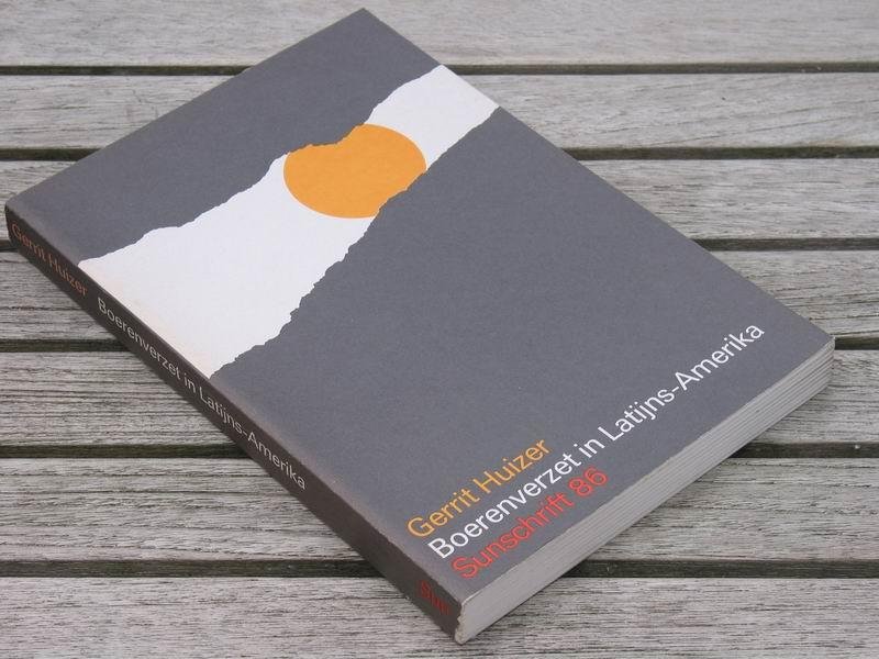 Huizer G. - Boerenverzet in Latijns-Amerika. Een onderzoek naar oorsprongen en vormen van boerenorganisatie