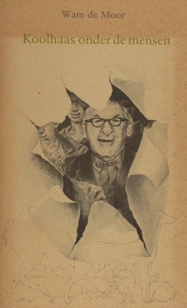 Moor, Wam de. - Koolhaas onder de memsen.