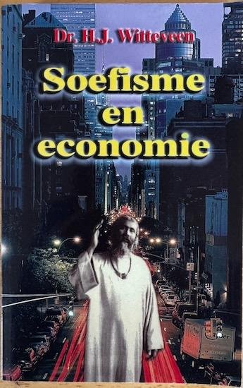 Witteveen, Dr. H. J. - SOEFISME  EN  ECONOMIE.