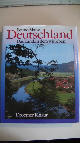 Manz, Bruno - Deutschland. Das land, in dem wir leben.
