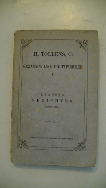 TOLLENS H., CZ. - Gezamenlijke dichtwerken, eerste deel, Laatste Gedichten I - tollens X