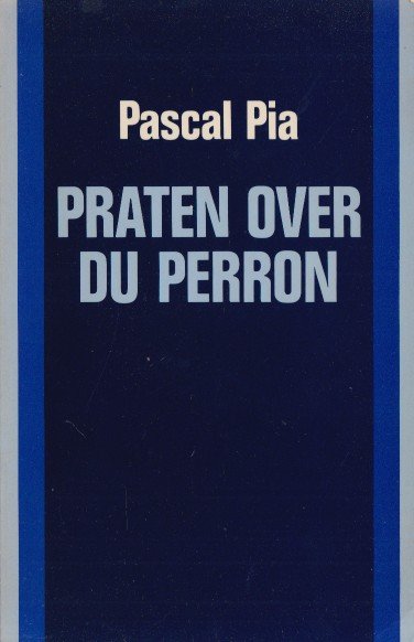Pia, Pascal - Praten over Du Perron / Parler de Du Perron.