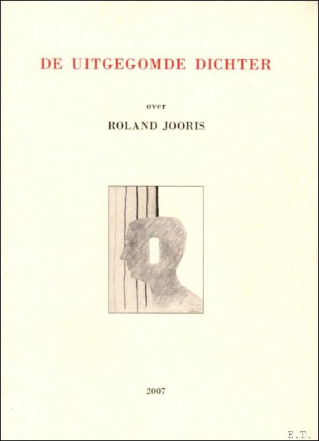 van Campenhout, Nico  / Dewulf, Bernard  / Vandevoorde, Hans - De uitgegomde dichter: over Roland Jooris.