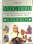 Meulen, Moon van der  en Marjolijn Seebregts en W. van Kernebeek Arts - Vlug erbij - Doeltreffend handelen bij ongelukken met kinderen