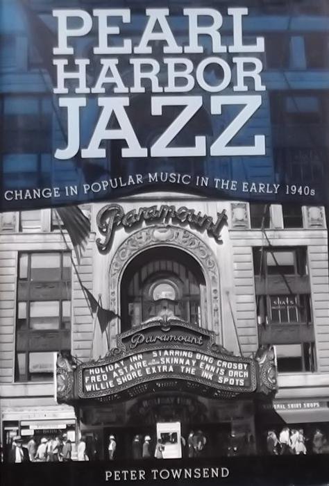 Townsend, Peter - Pearl Harbor Jazz / Change in Popular Music in the Early 1940s