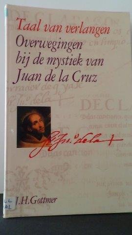 Tillmans, Frits e.a. - Taal van verlangen. Overwegingen bij de mystiek van Juan de la Cruz.