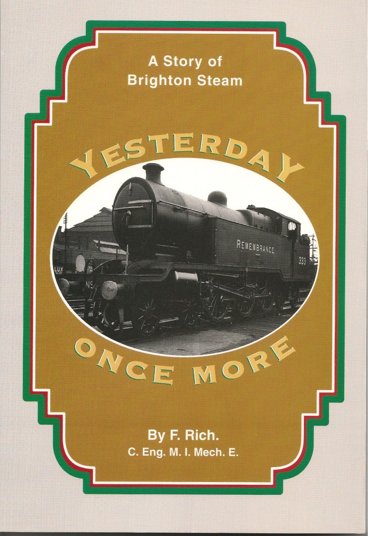 Rich, F. - Yesterday Once More, A Story of Brighton Steam