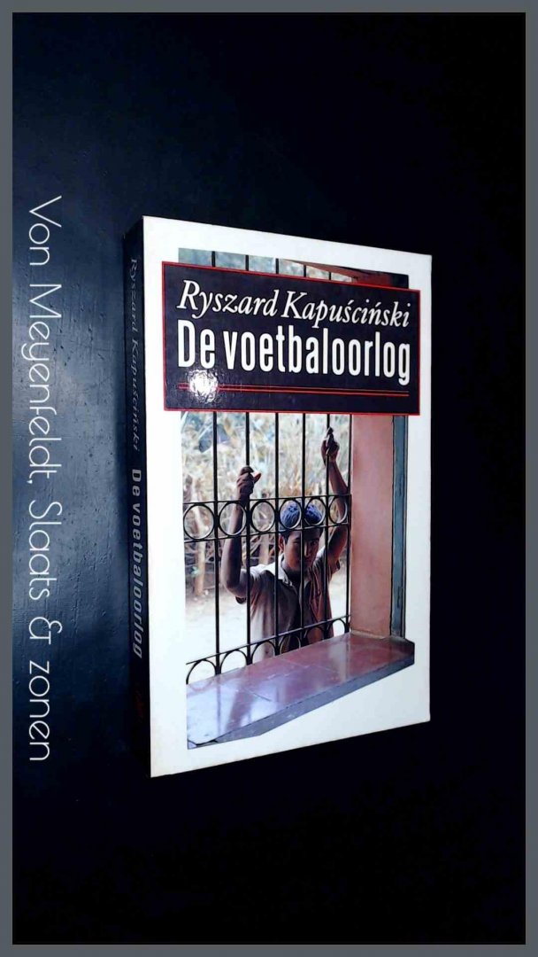 Kapuscinski, Ryszard - De voetbaloorlog