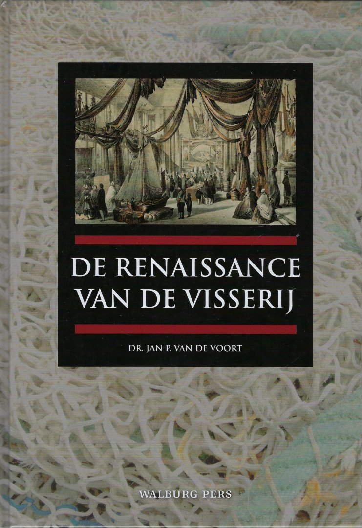 VOORT, Jan P. van - De renaissance van de visserij