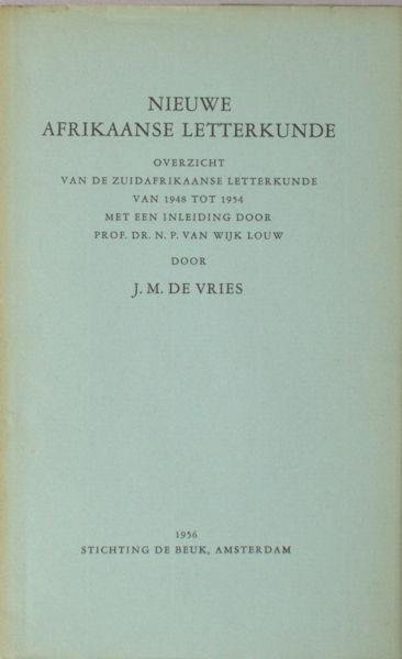 Vries, J.M. de. - Nieuwe  Afrikaanse letterkunde. Overzicht van de Zuidafrikaanse letterkunde van 1948 tot 1954