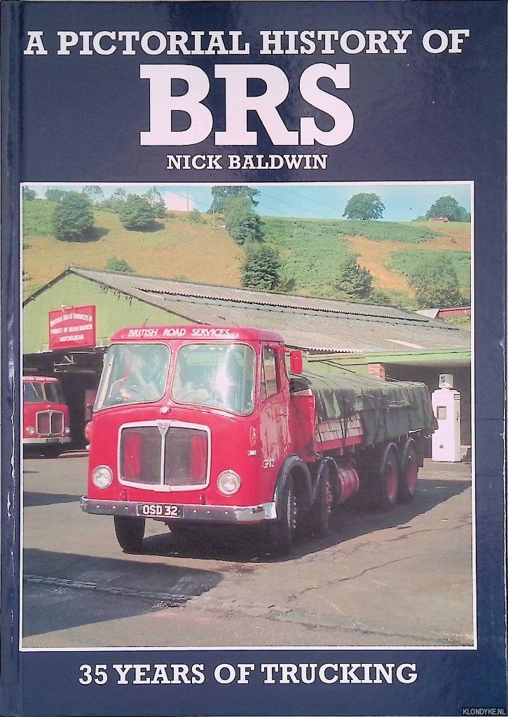 Baldwin, Nick - A Pictorial History of BRS: 35 years of trucking