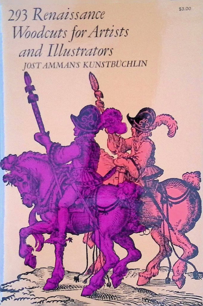 Amman, Jost & Alfred Werner (new introduction by) - 293 Renaissance Woodcuts for Artists and Illustrators. Jost Amman's Kunstbüchlin