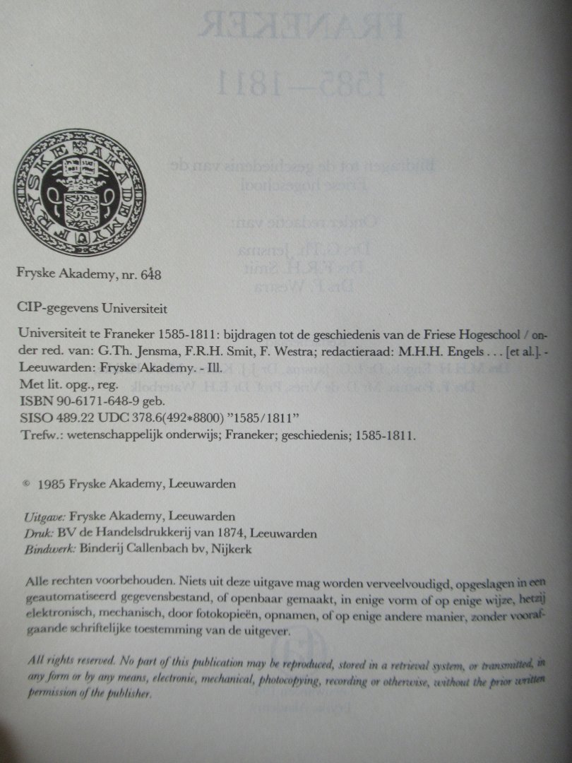 Jensma, G.Th. / Smit, F.R. / Westra F. (red.) - Universiteit te Franeker 1585 - 1811. Bijdragen tot de geschiedenis van de Friese Hogeschool