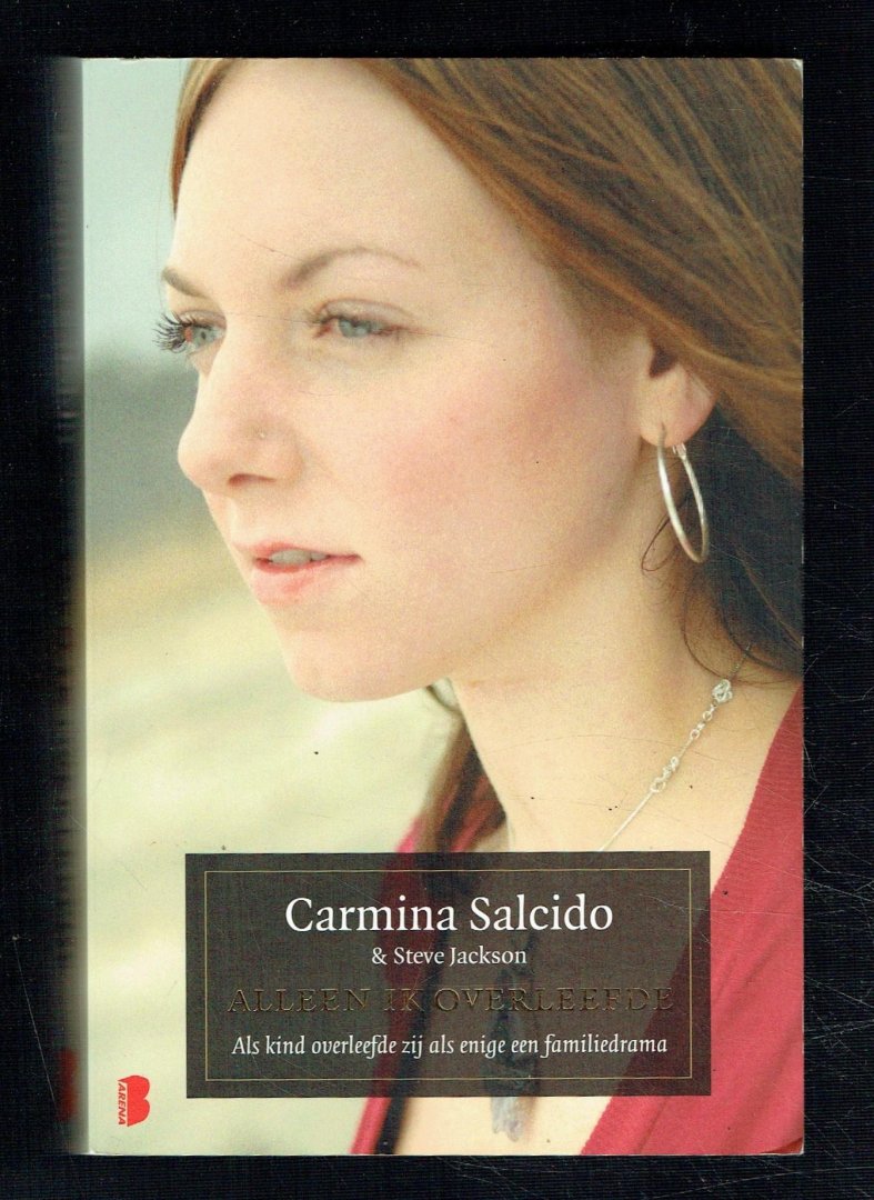 Salcido, Carmina (samen met Steve Jackosn) - Alleen ik overleefde (als kind overleefde zij als enige een familiedrama, haar vader draaide door)