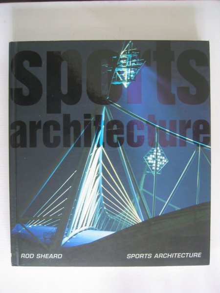 Sheard, Rod - Sports Architecture