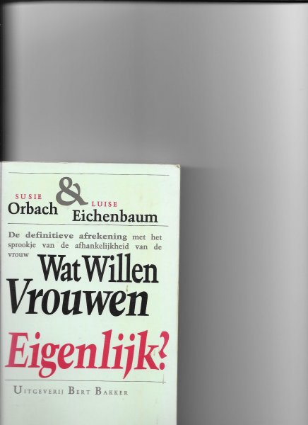 Orbach, Susie/ Luise Eichenbaum - Wat willen vrouwen eigenlijk