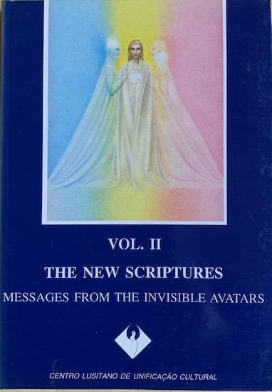 Hauseman, Robert William (translation) - THE NEW SCRIPTURES. Messages from the Invisible Avatars. Vol. II.