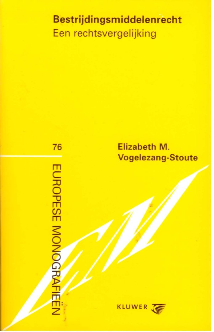 Vogelezang-Stoute, Elizabeth M. - Bestrijdingsmiddelenrecht : een rechtsvergelijking.