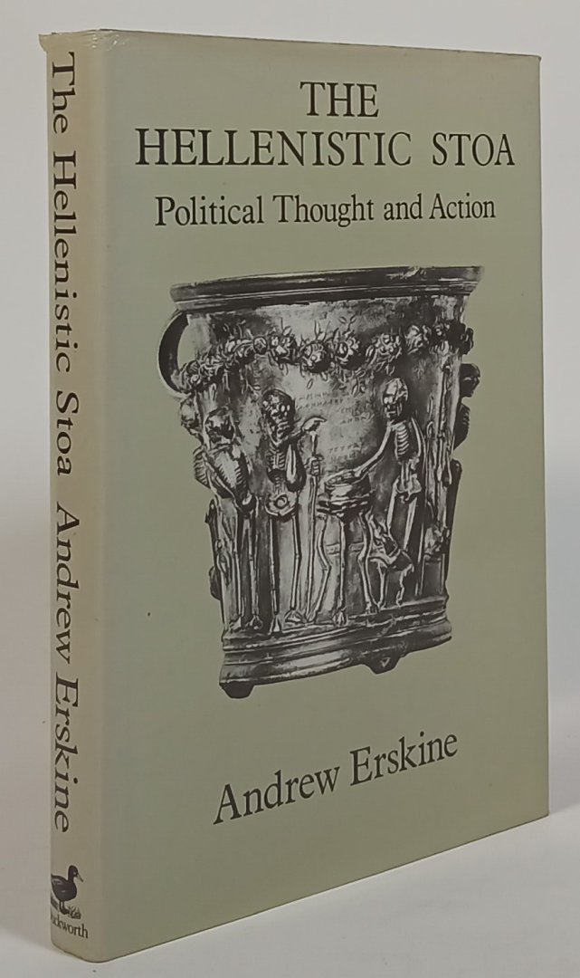 ERSKINE, A. - The Hellenistic stoa. Political thought and action.