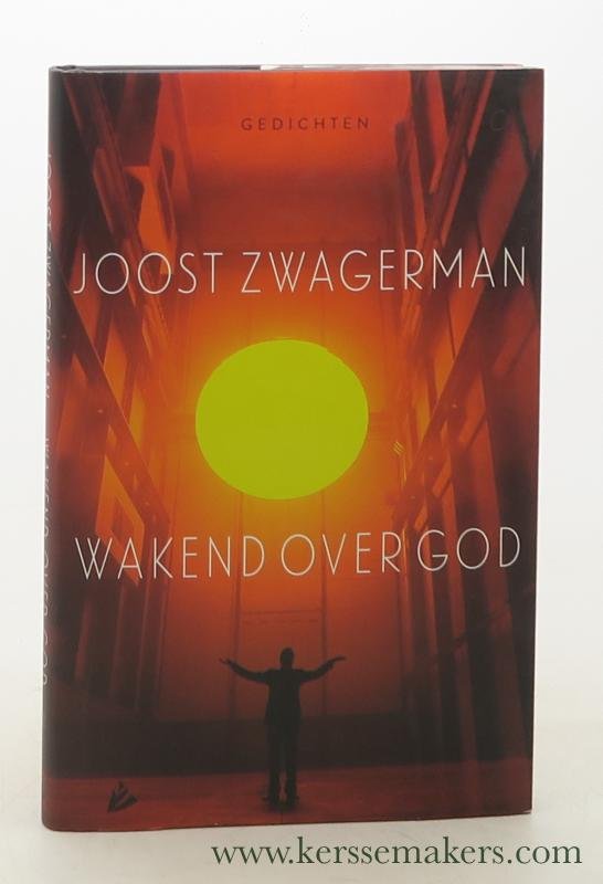 Zwagerman, Joost - Wakend over God : gedichten. Derde druk.