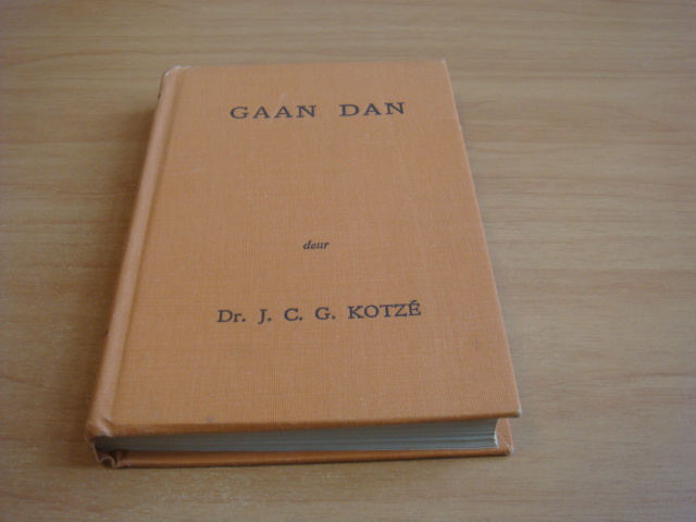 Kotze, J.C.G - Gaan dan - Handleiding vir die betere toerusting van Hulpkragte in die Evangelisasie-arbeid van die Ned. geref. kerk Deel 1