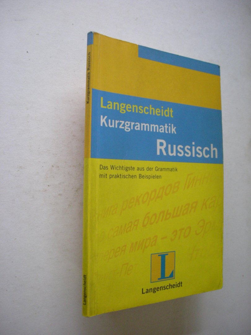 Orschel, H. / Wedel, E. bew. - Kurzgrammatik Russisch. Das Wichtigste aus der Grammatik mit Praktischen Beispielen