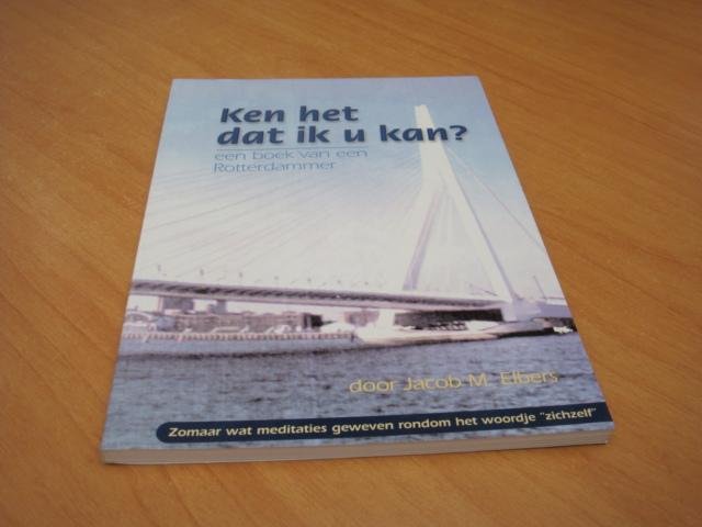 Elbers, Jacob. M - Ken het dat ik u kan? - een boek van een Rotterdammer