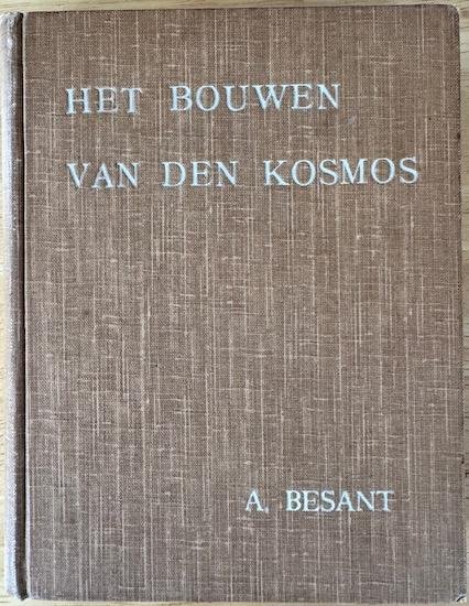 Besant, A. - HET BOUWEN VAN DEN KOSMOS en andere voordrachten gehouden op de 18e jaarlijksche samenkomst der Theosofische Vereeniging te Adyar, Madras.. 1893