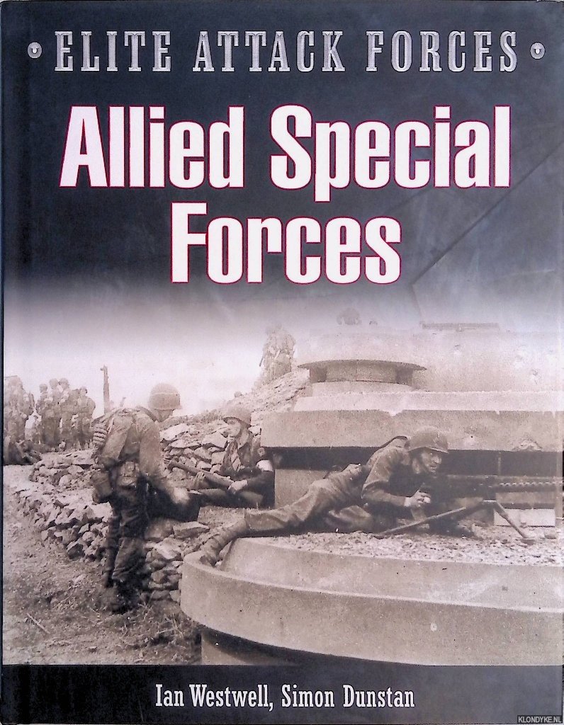Westwell, Ian & Simon Dunstan - Allied Special Forces