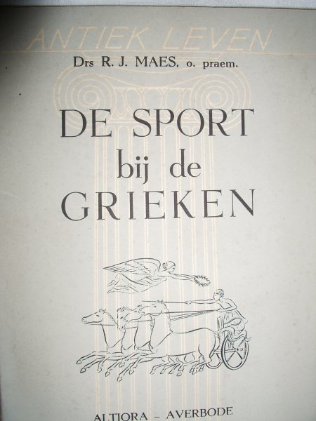 Maes, Drs. R.J. - De sport bij de Grieken