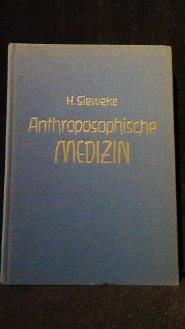 Sieweke, Herbert, - Anthroposophische Medizin.   Studien zu ihren Grundlagen. Band 1.