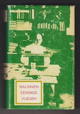 WALRAVEN, WILLEM (1875 - 1932) - Eendagsvliegen. Journalistieke getuigenissen uit kranten en tijdschriften.