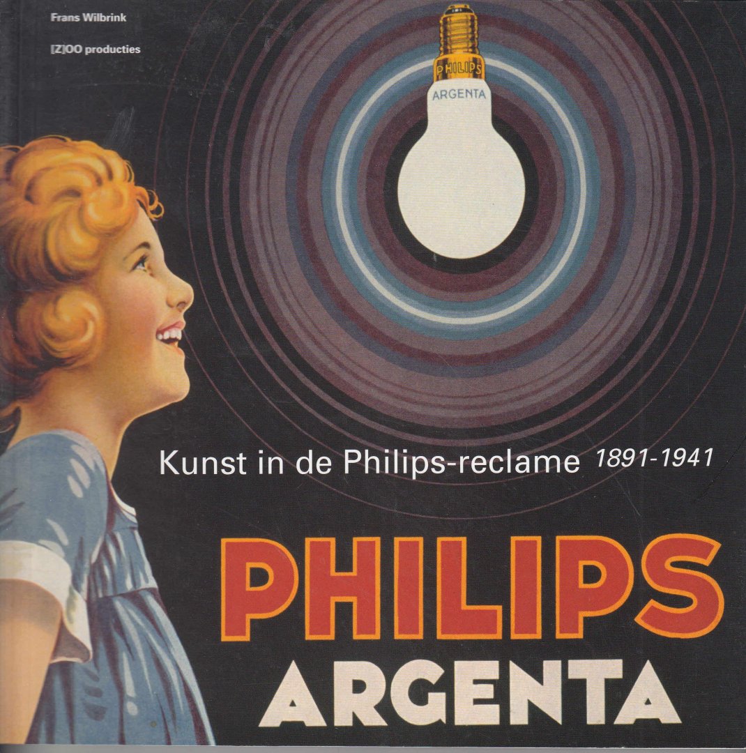Wilbrink, Frans - Kunst in de Philips - reclame (1891-1941).