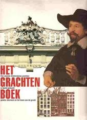 Paul Spies, Koen Kleij, Jos Smit & Ernest Kurpershoek. - Het Grachtenboek. Vier eeuwen Amsterdamse grachten in beeld gebracht: Gevels, interieurs en het leven aan de gracht