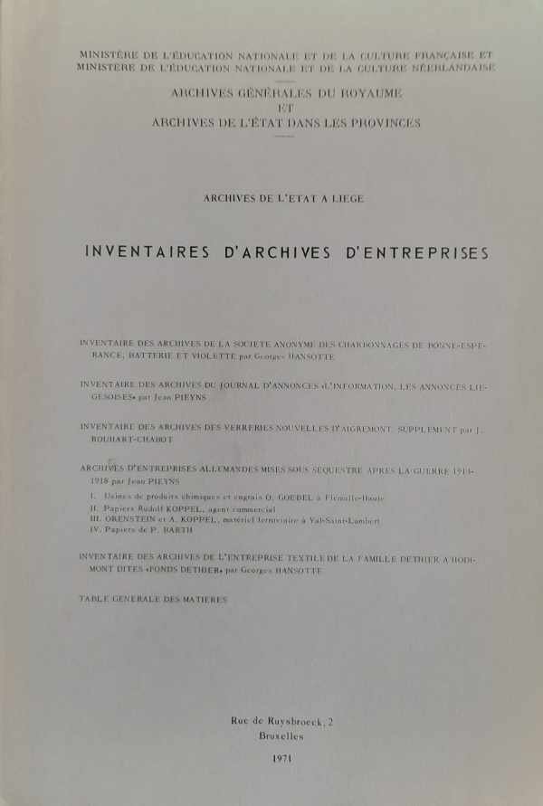 HANSOTTE Georges - Inventaires d'Archives d'Entreprises. Société des Charbonnages de Bonne-Espérance; Journal d'Annonces l'information, les annonces Liégeoises; Verreries nouvelles d'Aigremont; Entreprises Allemandes mises sous séquestre après la guerre 1914-1918