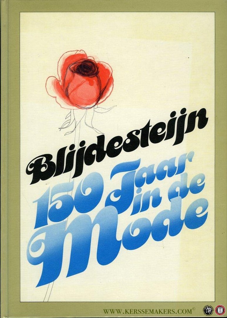BLIJDESTEIJN, M. van / BOERWINKEL, J. - Blijdesteijn 150 Jaar in de Mode.