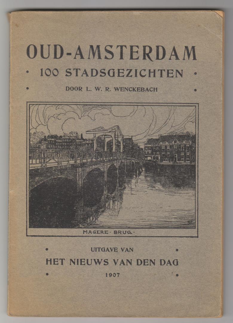 Wenckebach L.W.R. - Oud-Amsterdam 100 stadsgezichten