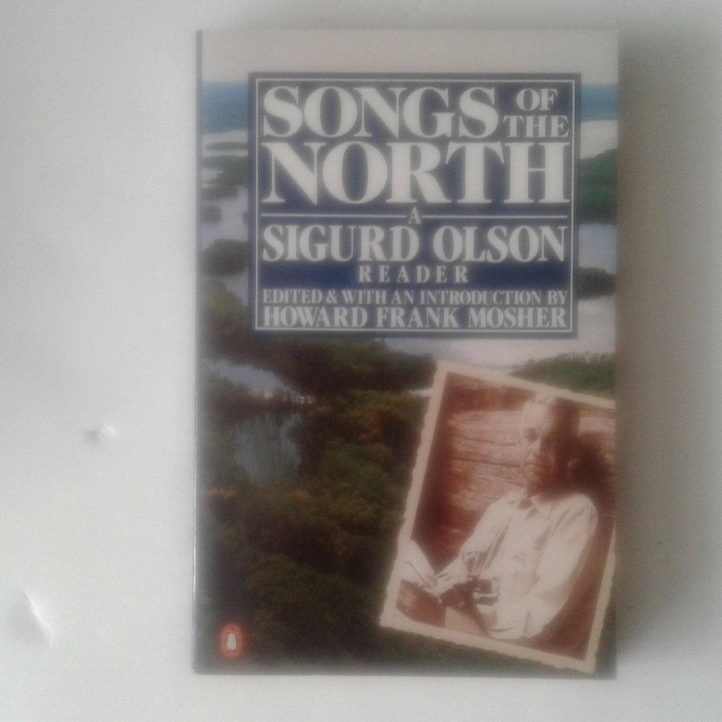 Mosher, Howard Frank - Songs of the North ; A Sigurd Olson Reader