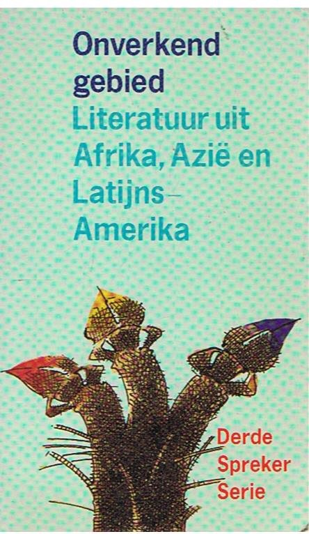Diverse schrijvers - Onverkend gebied - Literatuur uit Afrika, Azie en Latijns-Amerika