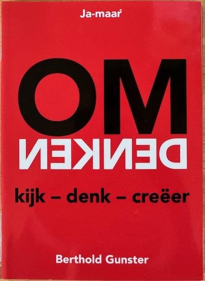 Gunster, Berthold - JA-MAAR  OMDENKEN. Kijk - Denk - Creeer.